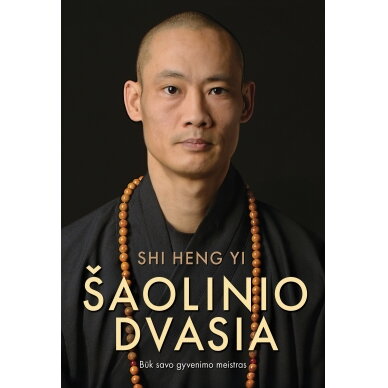 ŠAOLINIO DVASIA. Būk savo gyvenimo meistras (su nedideliu defektu) ŠAOLINIO DVASIA. Būk savo gyvenimo meistras (su nedideliu defektu)