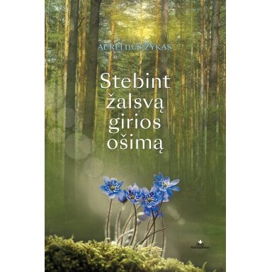 Stebint žalsvą girios ošimą (su defektu viršelyje)